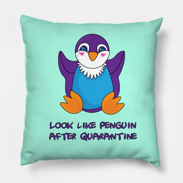 Look like penguin after quarantine Pillow by MikaelSh