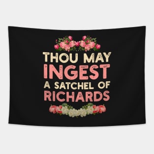 Thou may ingest a satchel of Richards gift Tapestry