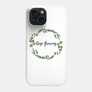 KEEP GROWING GREEN LEAVES ILLUSTRATION Phone Case