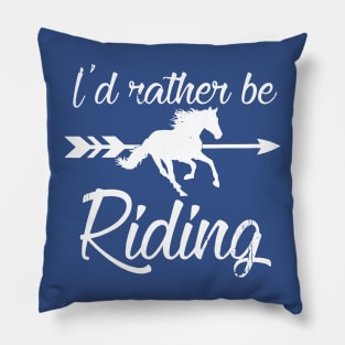 I’d Rather Be Riding Horse 2 Pillow