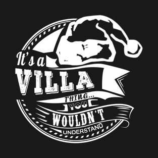 It's a Villa thing - Hat Xmas Personalized Name Gift T-Shirt