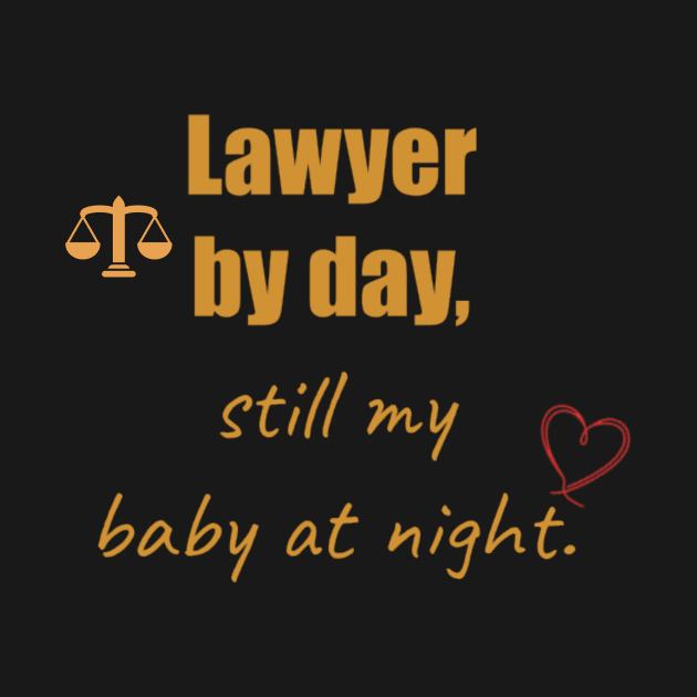Lawyer by day, still my baby at night gold heart by GBINCAL