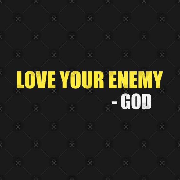 Christian Shirts Love Your Enemy - God - Christian by ChristianShirtsStudios