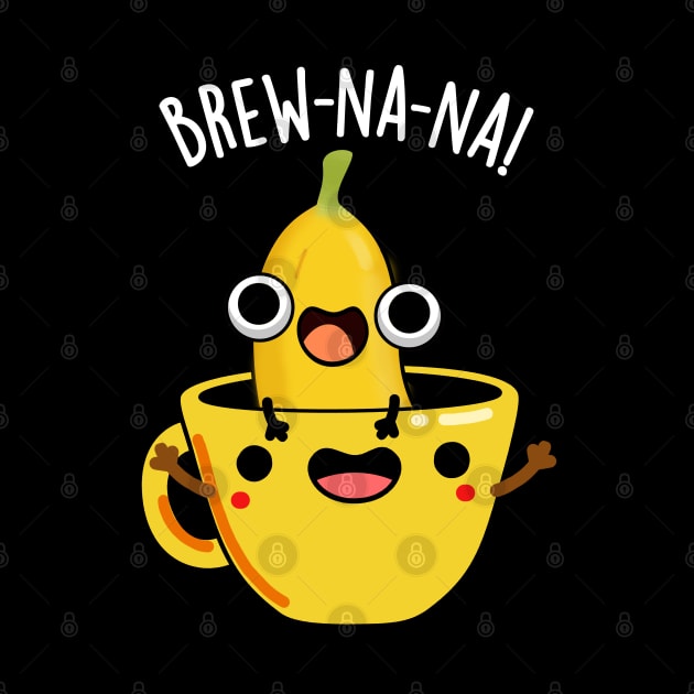 Brew-nana Funny Banana Puns by punnybone