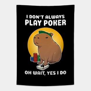 I don't always play poker oh wait yes I do Capybara Cartoon Tapestry