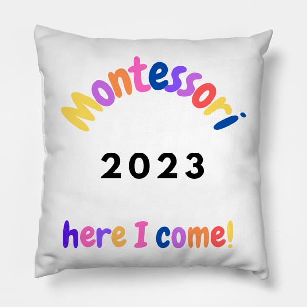 Montessori Here I come 2023 Pillow by Jaxybear