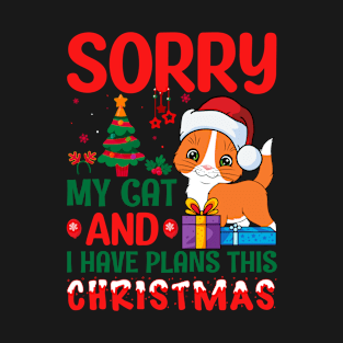 Sorry My Cat And I Have Plans This Christmas T-Shirt