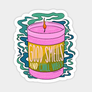 Good Smells and Chill Vibes Magnet