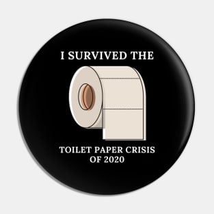 I Survived The Toilet Paper Crisis Of 2020 Pin