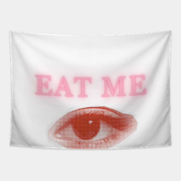 eat me Tapestry by cloudviewv2