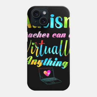 Autism Teacher Can Do Virtually Anything Distance Learning Phone Case