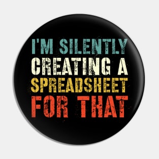 Funny Accountant , I'm Silently Creating A Spreadsheet For That, Funny Accountant Pin