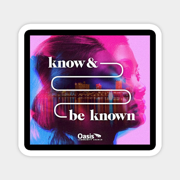 Know and Be Known Magnet by Oasis Community Church