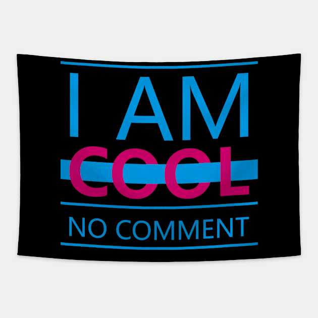 I am Cool Tapestry by ArtisticParadigms