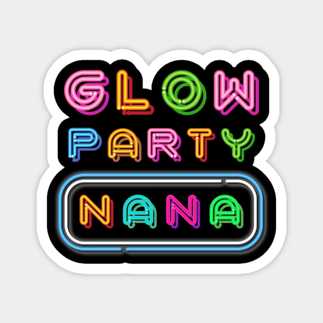 Glow Party Nana Birthday Lights Party Christmas Magnet by PaulAksenov