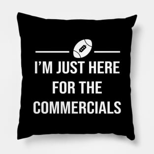 Forget football! I'm just here for the commercials! Pillow