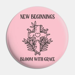 New Beginnings Bloom With Grace Jesus Cross Faith Love Easter Pin