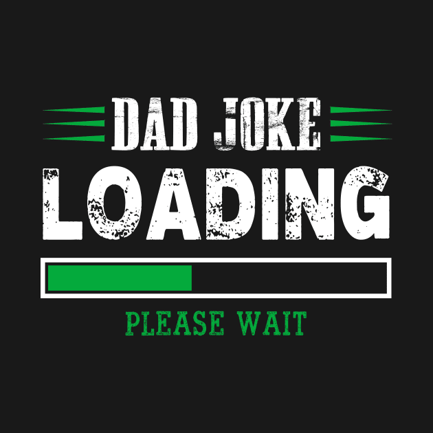 Dad Joke Loading T-Shirt Fathers Day For Him by jenneketrotsenburg