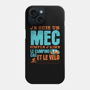 je suis un mec simple j'aime le camping car et le motos Phone Case