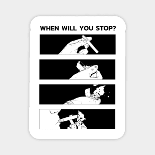 Anime smoking cigarette sarcasm quote "When will you stop" Magnet