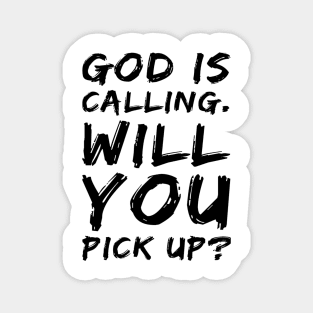 God is Calling Will You Pick Up? Magnet