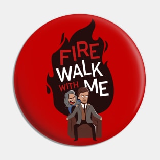 Fire Walk with Me Pin