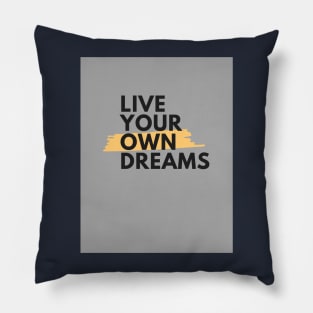 live you own dreams by Trend Pixel Pillow