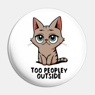 Too Peopley Outside - Shy Cat Pin