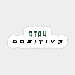 STAY POSITIVE TEXT Magnet