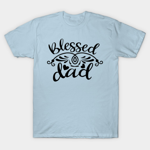 Discover blessed dad - Blessed Dad - T-Shirt