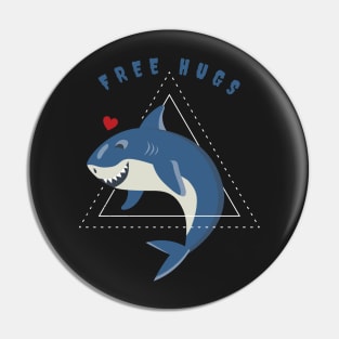 Free Hugs Shark - Perfect Gift for Who loves sharks Pin