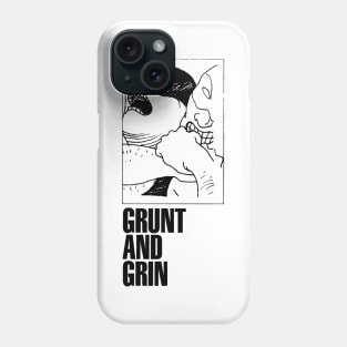 Grunt And Grin Phone Case