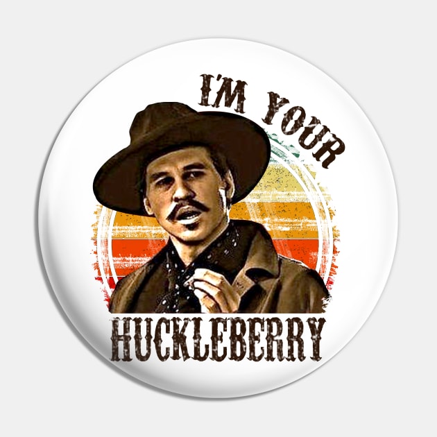 I'm Your Huckleberry Pin by AuntDark66