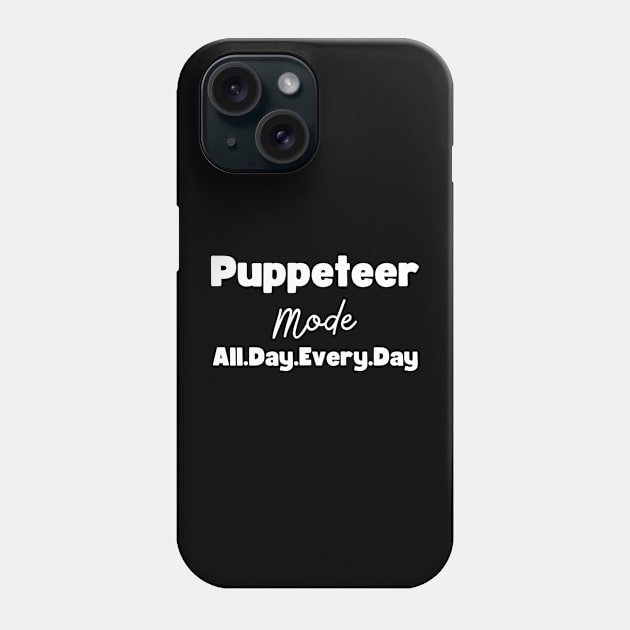 Puppeteer Phone Case by HobbyAndArt