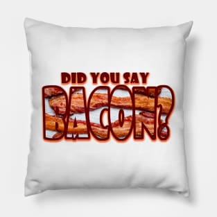 Did you say BACON? Pillow