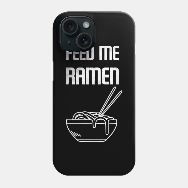 Feed Me Ramen Noodles Phone Case by NineBlack