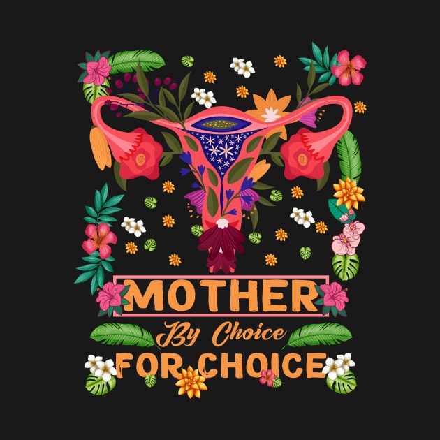 Mother By Choice For Choice Uterus Flower by banayan