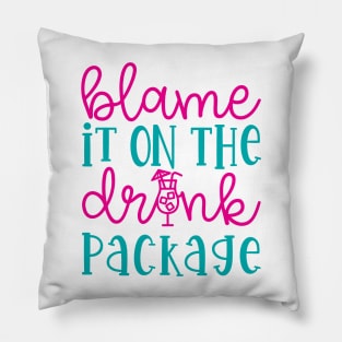 Blame It On the Drink Package Cruise Vacation Funny Pillow