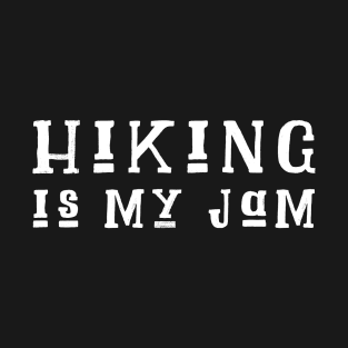 Hiking Is My Jam Hiker Design T-Shirt