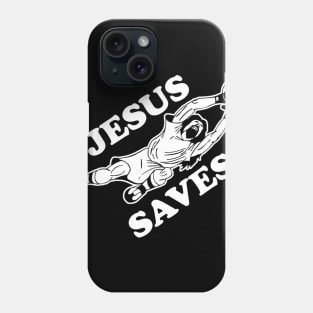 Jesus Saves Soccer Goalie Phone Case