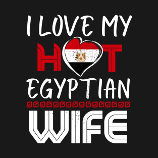 Funny I Love My Hot Egyptian Wife Husband T-Shirt