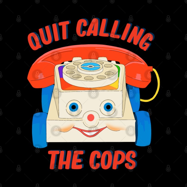 Quit Calling The Cops - The Peach Fuzz by ThePeachFuzz