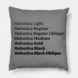 Helvetica Family Pillow