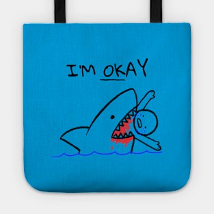 I'm Okay Eaten By Shark Tote