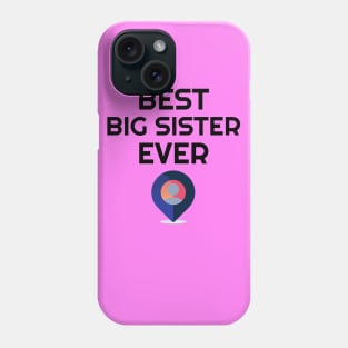 Best big sister ever Phone Case