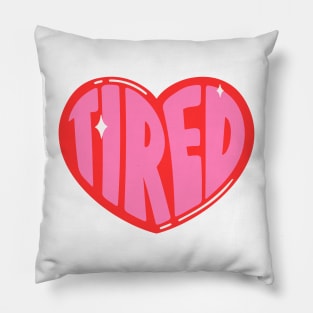 Tired - Cute Heart Pillow