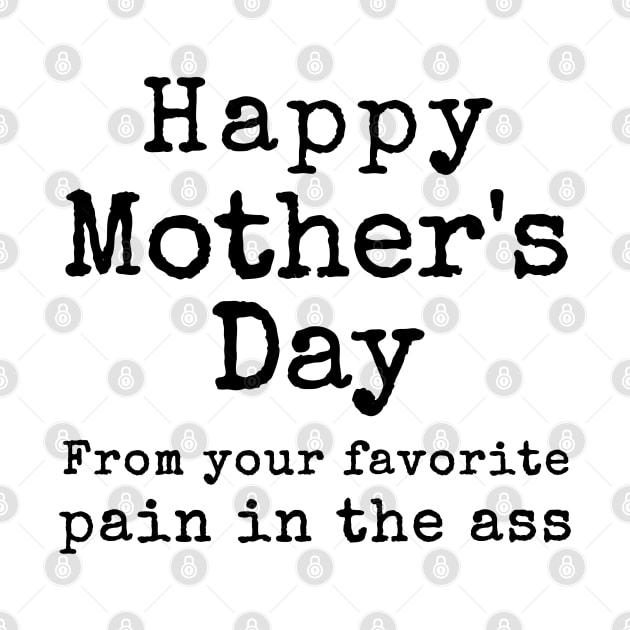 Happy Mother's Day from your Favorite Pain in the Neck by Try It