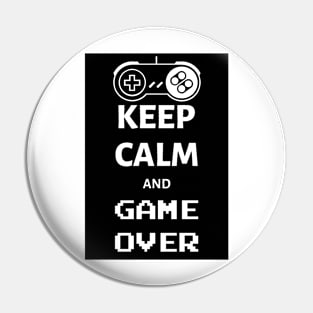 Keep calm and game over Pin