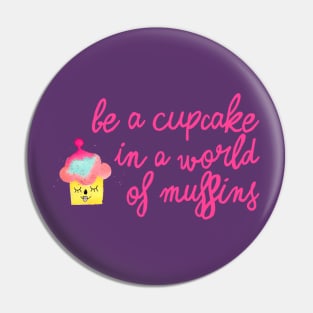 Be a cupcake - pink Pin