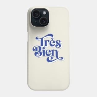 Très Bien Phone Case